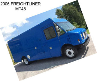 2006 FREIGHTLINER MT45