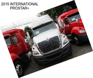 2015 INTERNATIONAL PROSTAR+