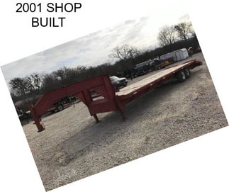 2001 SHOP BUILT