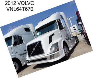 2012 VOLVO VNL64T670