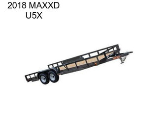 2018 MAXXD U5X