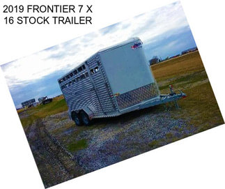 2019 FRONTIER 7 X 16 STOCK TRAILER