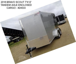 2018 BRAVO SCOUT 7\'X12\' TANDEM AXLE ENCLOSED CARGO - #24533