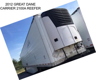 2012 GREAT DANE CARRIER 2100A REEFER