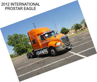 2012 INTERNATIONAL PROSTAR EAGLE