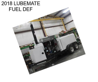 2018 LUBEMATE FUEL DEF