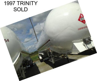 1997 TRINITY SOLD