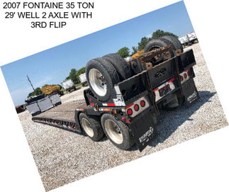 2007 FONTAINE 35 TON 29\' WELL 2 AXLE WITH 3RD FLIP