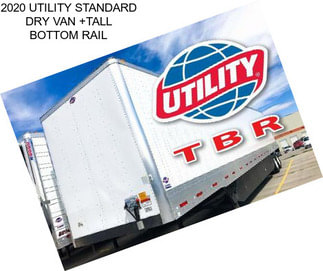 2020 UTILITY STANDARD DRY VAN +TALL BOTTOM RAIL