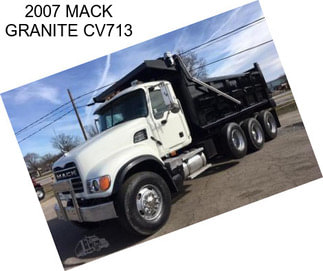 2007 MACK GRANITE CV713