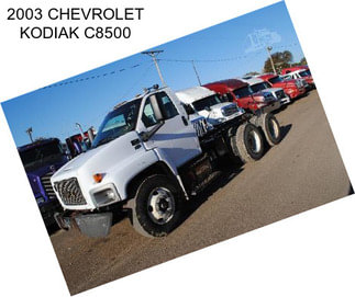 2003 CHEVROLET KODIAK C8500