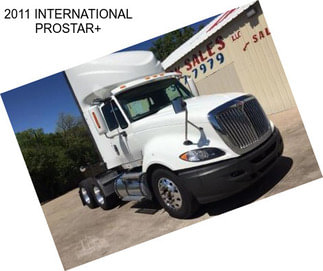 2011 INTERNATIONAL PROSTAR+