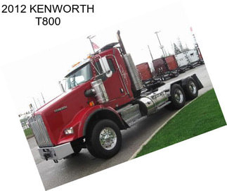 2012 KENWORTH T800