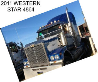 2011 WESTERN STAR 4864