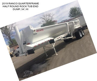 2019 RANCO QUARTERFRAME HALF ROUND ROCK TUB END DUMP, 34\', HI