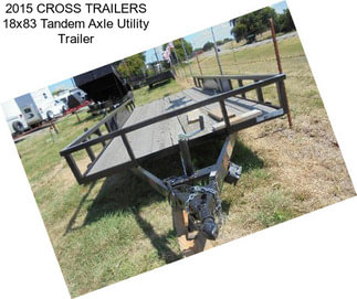 2015 CROSS TRAILERS 18x83 Tandem Axle Utility Trailer