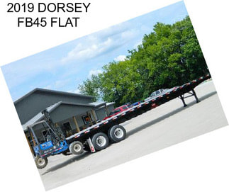 2019 DORSEY FB45 FLAT