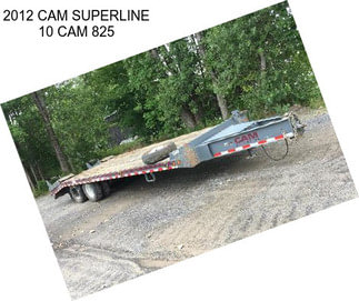 2012 CAM SUPERLINE 10 CAM 825