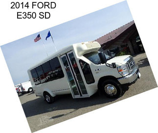 2014 FORD E350 SD