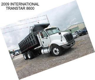 2009 INTERNATIONAL TRANSTAR 8600