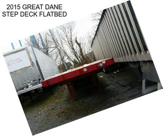 2015 GREAT DANE STEP DECK FLATBED