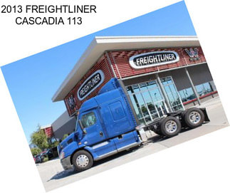 2013 FREIGHTLINER CASCADIA 113