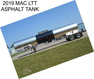 2019 MAC LTT ASPHALT TANK