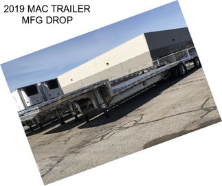 2019 MAC TRAILER MFG DROP