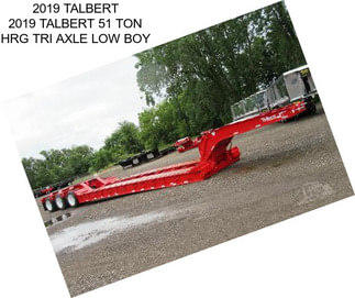 2019 TALBERT 2019 TALBERT 51 TON HRG TRI AXLE LOW BOY