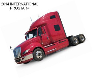 2014 INTERNATIONAL PROSTAR+