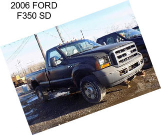 2006 FORD F350 SD