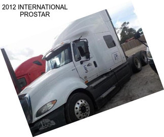 2012 INTERNATIONAL PROSTAR