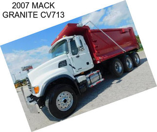 2007 MACK GRANITE CV713