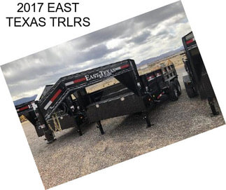 2017 EAST TEXAS TRLRS