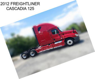 2012 FREIGHTLINER CASCADIA 125