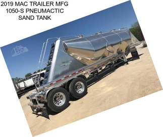 2019 MAC TRAILER MFG 1050-S PNEUMACTIC SAND TANK