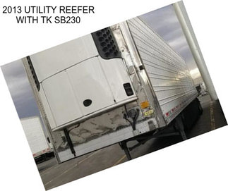 2013 UTILITY REEFER WITH TK SB230