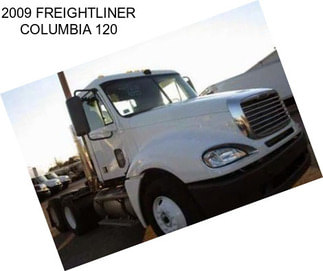 2009 FREIGHTLINER COLUMBIA 120