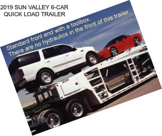 2019 SUN VALLEY 6-CAR QUICK LOAD TRAILER