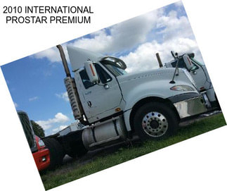 2010 INTERNATIONAL PROSTAR PREMIUM