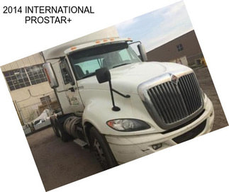 2014 INTERNATIONAL PROSTAR+