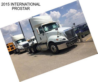 2015 INTERNATIONAL PROSTAR