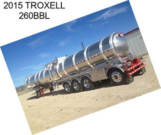 2015 TROXELL 260BBL