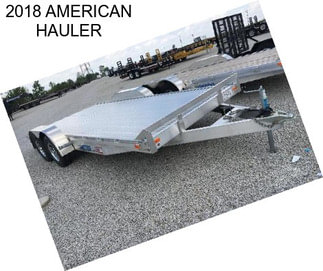 2018 AMERICAN HAULER