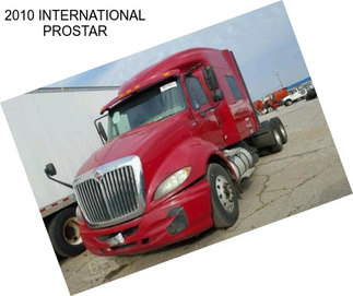 2010 INTERNATIONAL PROSTAR