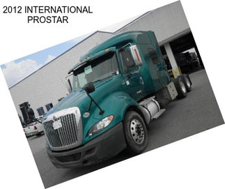 2012 INTERNATIONAL PROSTAR