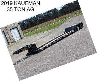 2019 KAUFMAN 35 TON AG