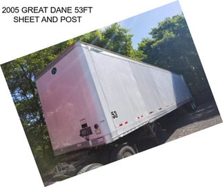 2005 GREAT DANE 53FT SHEET AND POST