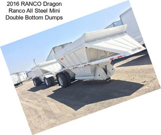 2016 RANCO Dragon Ranco All Steel Mini Double Bottom Dumps