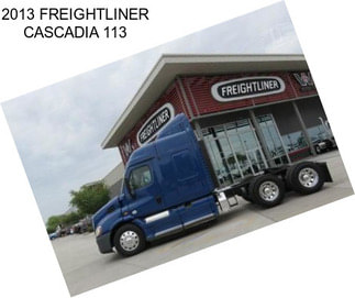 2013 FREIGHTLINER CASCADIA 113